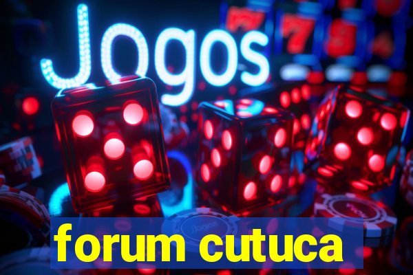 forum cutuca